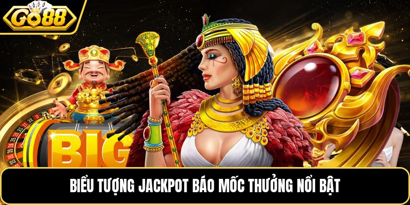 Biểu tượng jackpot báo mốc thưởng nổi bật