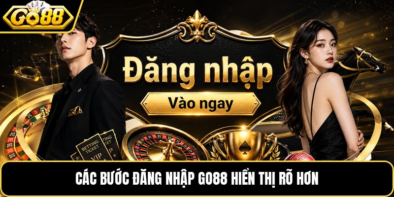Các bước đăng nhập GO88 hiển thị rõ hơn