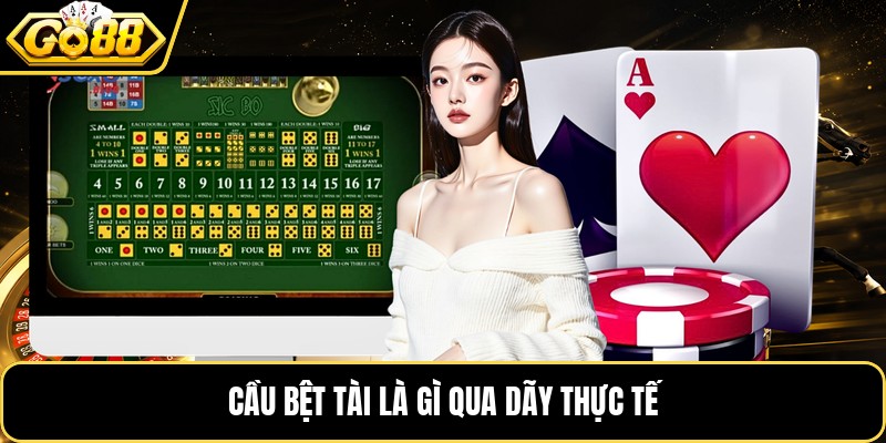 Cầu bệt tài là gì qua dãy thực tế Cầu bệt tài là gì qua dãy thực tế