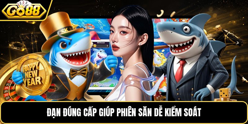 Đạn đúng cấp giúp phiên săn dễ kiểm soát