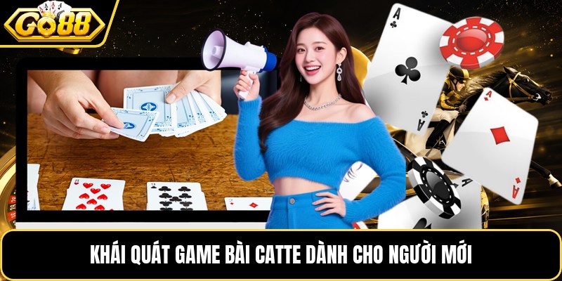 Khái quát game bài catte dành cho người mới