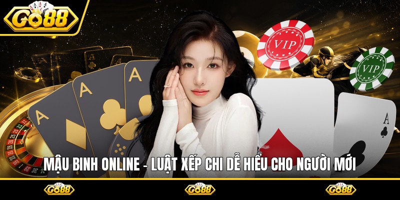 Mậu Binh Online - Luật Xếp Chi Dễ Hiểu Cho Người Mới