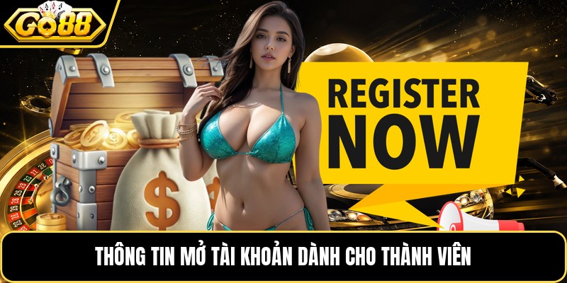 Thông tin mở tài khoản dành cho thành viên