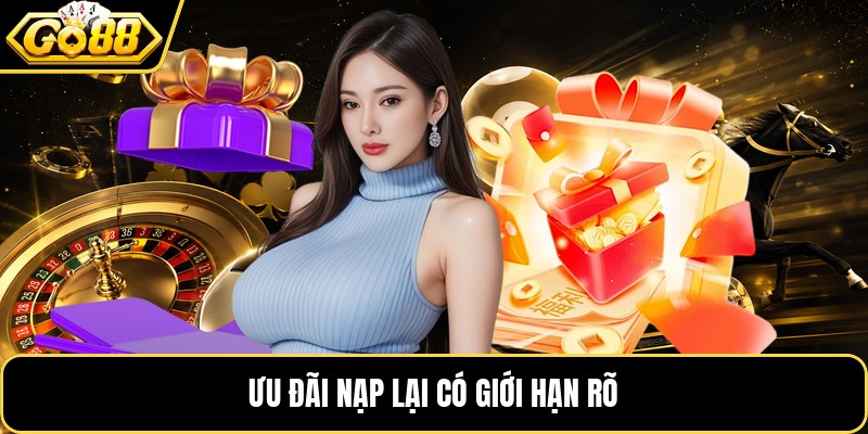 Ưu đãi nạp lại có giới hạn rõ